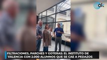 Filtraciones, parches y goteras el instituto de Valencia con 2.000 alumnos que se cae a pedazos