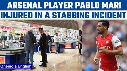 Arsenal player Pablo Mari injured in a stabbing incident in Italy | Oneindia News *News