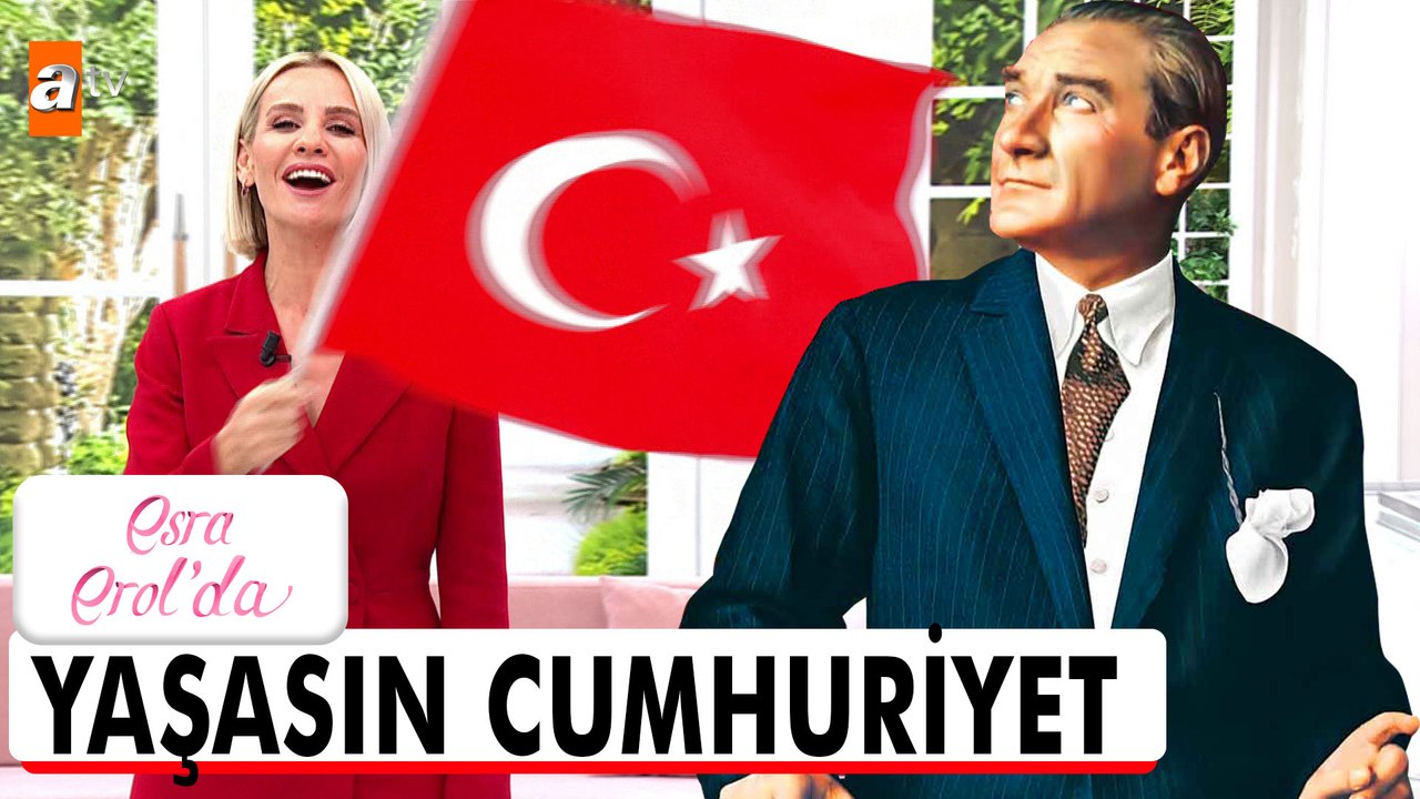29 Ekim Cumhuriyet Bayramımız kutlu olsun!  - Esra Erol'da 28 Ekim 2022