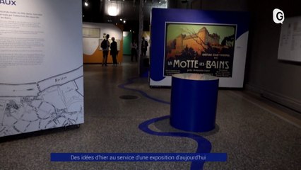 Reportage - Des idées d'hier au service d'une exposition d'aujourd'hui - Reportages - TéléGrenoble