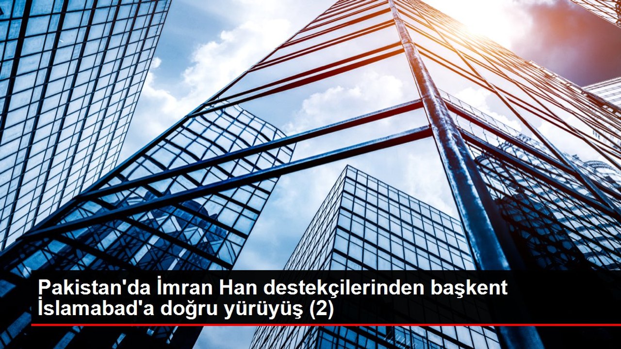 Pakistan'da İmran Han destekçilerinden başkent İslamabad'a doğru yürüyüş (2)