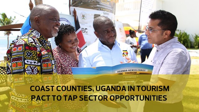 Coast counties, Uganda in tourism pact to tap sector opportunities