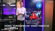 Vigyázat! Hamis Euronews videó kerint a neten