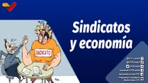 Boza con Valdez |  ¿Es factible la presencia de los sindicatos en el proceso de la economía?