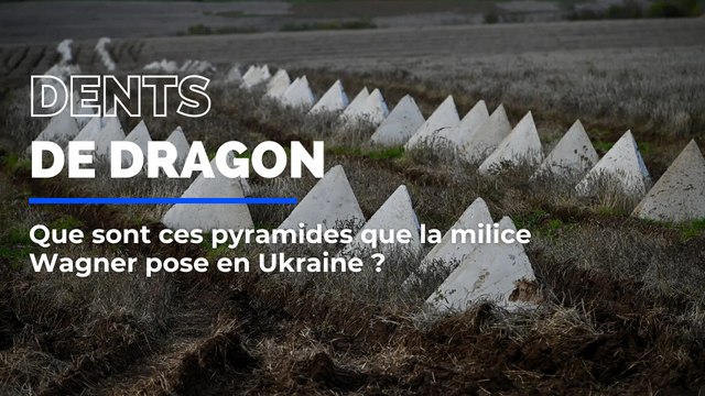 DENTS DE DRAGONS EN UKRAINE : QUE SONT CES BLOCS DE BÉTONS INSTALLÉS PAR WAGNER