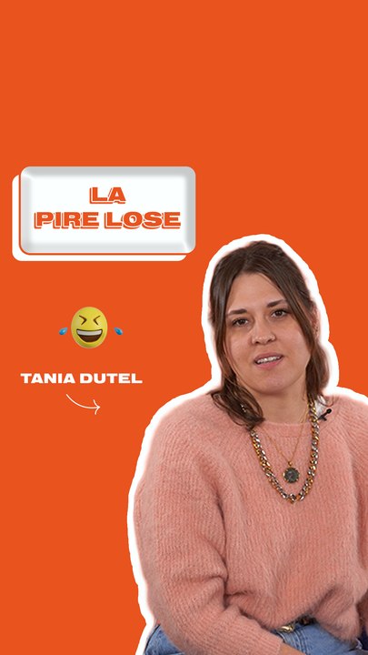 LA PIRE LOSE DE TANIA DUTEL