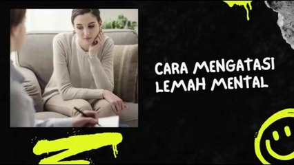 Cara mengatasi mental lemah