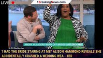 'I had the bride staring at me!' Alison Hammond reveals she accidentally CRASHED a wedding wea - 1br