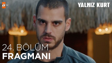 Yalnız Kurt 24. Bölüm  Fragmanı | ''Biz bu tuzağı bozmasını da biliriz"  @atv   ​