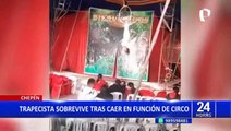 Chepén: Trapecista sufre aparatosa caída durante presentación en circo