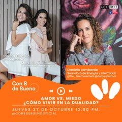 Con B de Bueno: Amor vs. Miedo ¿Cómo vivir en la dualidad?