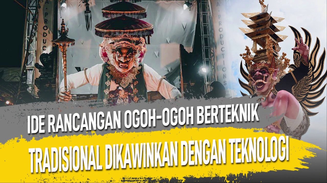 IDE RANCANGAN OGOH-OGOH BERTEKNIK TRADISIONAL DIKAWINKAN DENGAN TEKNOLOGI