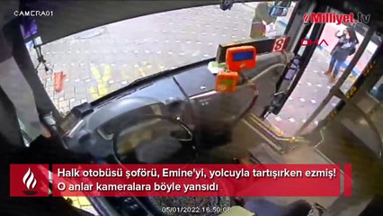 Halk otobüsü şoförü, Emine'yi, yolcuyla tartışırken ezmiş!