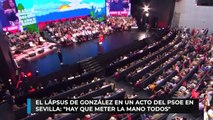 El lápsus de González en un acto del PSOE en Sevilla: 