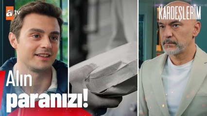 Sizin kirli paranıza ihtiyacımız yok bizim -  Kardeşlerim 65. Bölüm