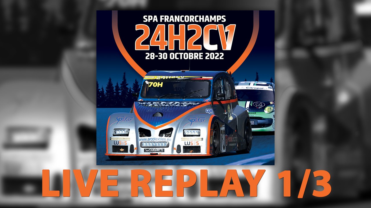 24H2CV Spa-Francorchamps 2022 [REPLAY LIVE 1/3]