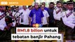 RM1.8 bilion untuk projek tebatan banjir di Pahang, kata Ismail
