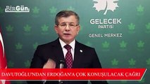 Davutoğlu'ndan, Erdoğan'a çok konuşulacak çağrı: 