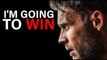 I'M GOING TO WIN | Best Motivational