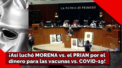 ¡Así Luchó Morena Vs. El Prian Por El Dinero Para Las Vacunas Vs. Covid-19!