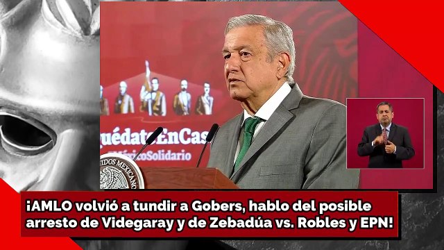 ¡AMLO volvió a tundir a Gobers, hablo del posible arresto de Videgaray y de Zebadúa vs. Robles y EPN!