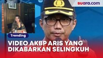 Heboh Video Bernarasi AKBP Aris Rusdiyanto yang Dikabarkan Doyan Selingkuh