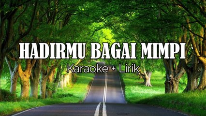 HADIRMU BAGAI MIMPI_KARAOKE