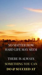 There is always SOMETHING YOU CAN DO & SUCCEED AT