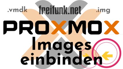 [TUT] Proxmox - IMG / VMDK Dateien einbinden am Beispiel eines Freifunk Offloader [4K | DE]