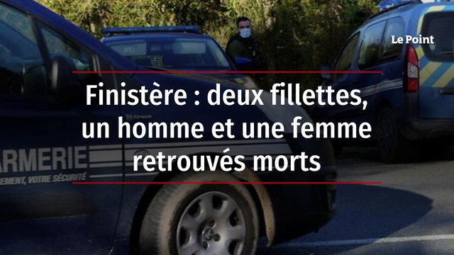 Finistère : deux fillettes, un homme et une femme retrouvés morts