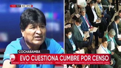 Evo criticó al gobierno de Luis Arce por la manera en que maneja el conflicto del Censo