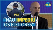 Moraes sobre blitz da PRF: 'Não impediu eleitor de votar'