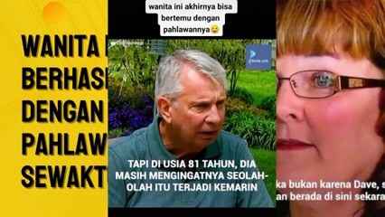 WANITA INI BISA BERTEMU KEMBALI DENGAN PAHLAWANNYA...