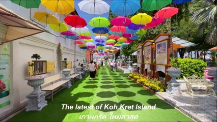 The latest update of Koh Kret Island Amazing Thailand