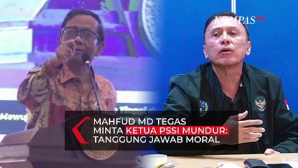 Tegas! Pesan Mahfud MD pada Ketua PSSI: Kalau Anda Punya Tanggung Jawab Moral, Mundur!