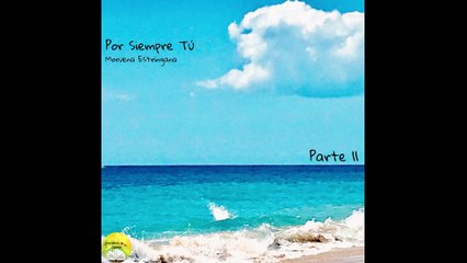 Por Siempre Tú | Voz Humana | Parte 9
