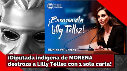 ¡Diputada indígena de MORENA destroza a Lilly Téllez con 1 sola carta!