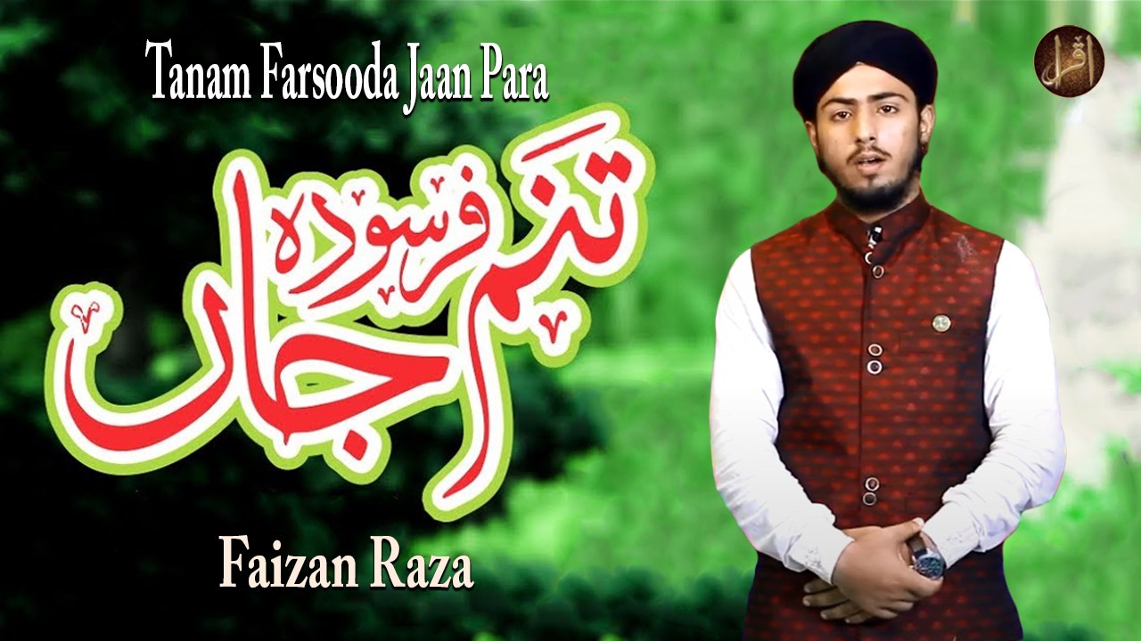Tanam Farsooda Jaan Para | Naat | Faizan Raza | HD Video - video ...