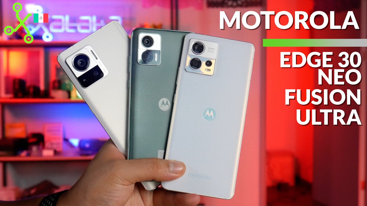 TRES nuevos celulares MOTOROLA llegan a México | Edge 30 ULTRA, Edge 30 Fusion y Edge 30 Neo