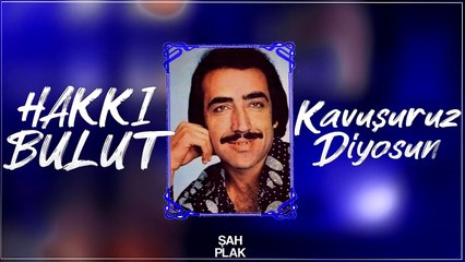 Hakkı Bulut - Kavuşuruz Diyosun #hakkibulut