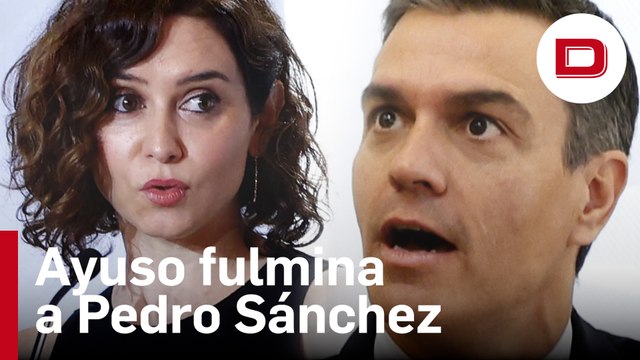 «Convocar elecciones», el contundente mensaje de Ayuso a Pedro Sánchez