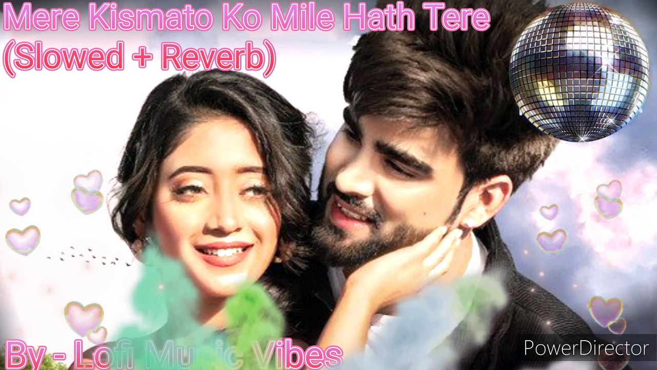 Mere Kismato Ko Mile Hath Tere [Slowed+Reverb] | Baarish Ban Jana | Lofi Music Vibes | Lofi Version