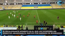 El escalofriante momento en el que los jugadores del Shakhtar abandonan el partido por amenaza de bombardeo