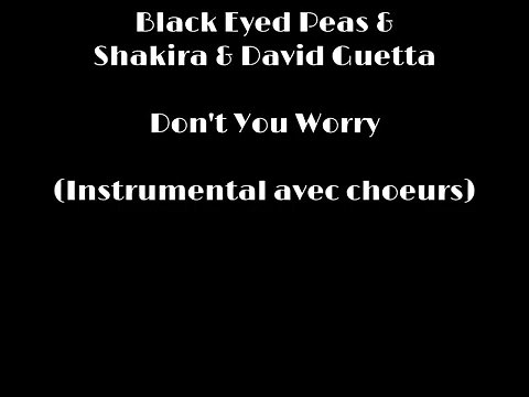 INSTRUMENTALE Black Eyed Peas & Shakira & David Guetta - Don't You Worry