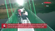 Hindistan’da köprünün çökme anına ait görüntüler ortaya çıktı