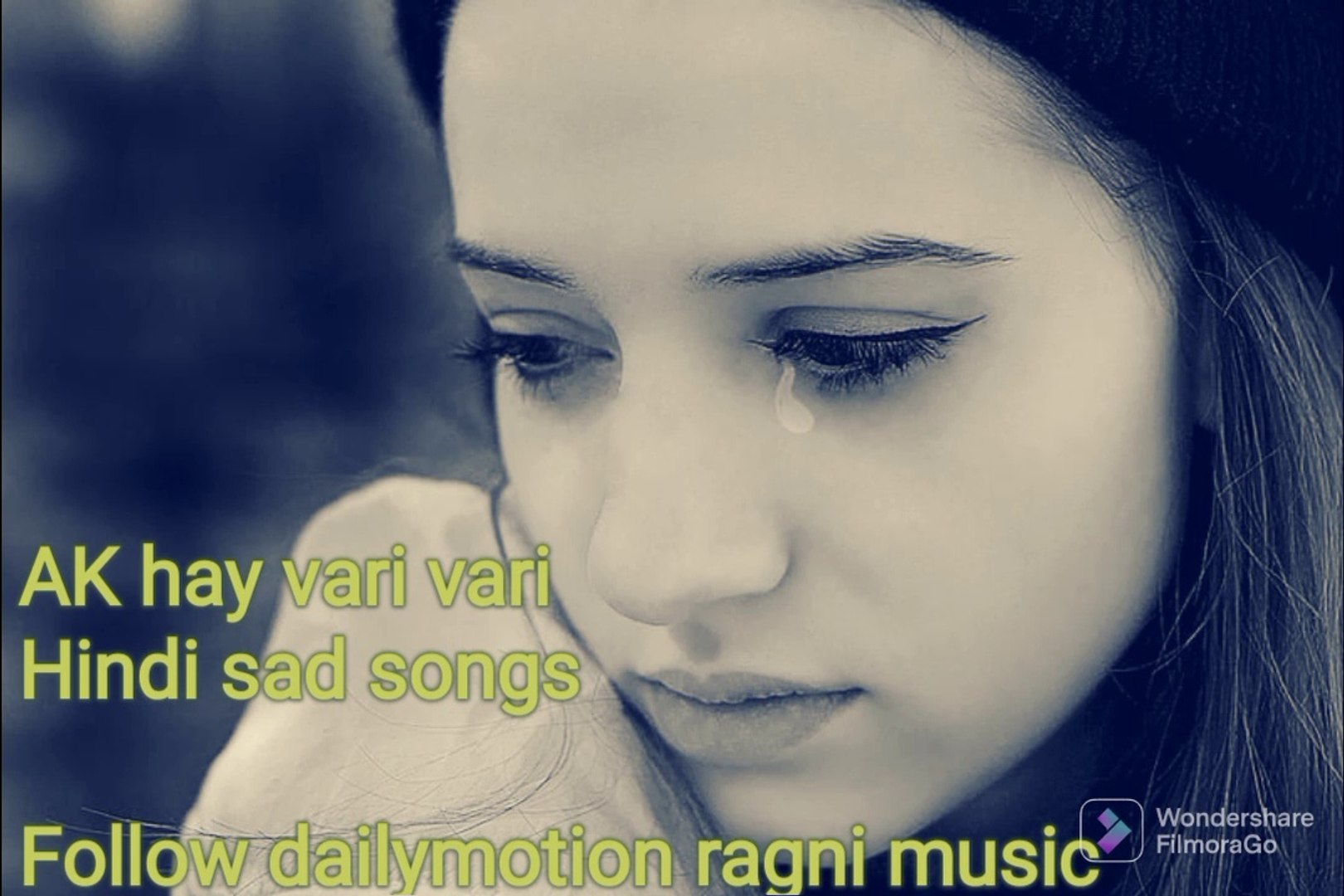 Hindi sad songs akhay vari vari AUR Tum Hindi sad songs
