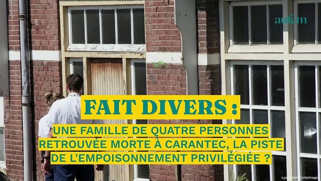 Une famille de quatre personnes retrouvée morte à Carantec, la piste de l’empoisonnement privilégiée ?