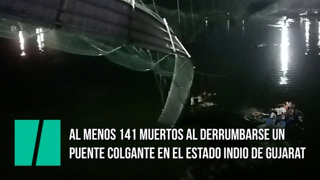 Al menos 141 muertos al derrumbarse un puente colgante en el estado indio de Gujarat