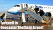 Farewell to Doncaster Sheffield Airport