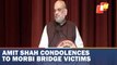 Amit Shah Offers Condolences To Bereaved Families Of Morbi Bridge Collapse Victims
